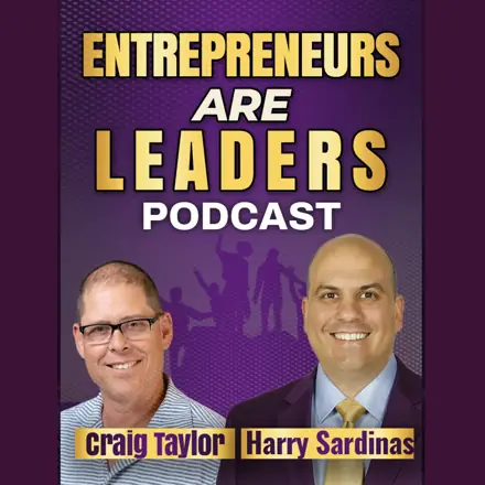 Published episode artwork for Entrepreneurs Are Leaders Podcast - Harry Sardinas