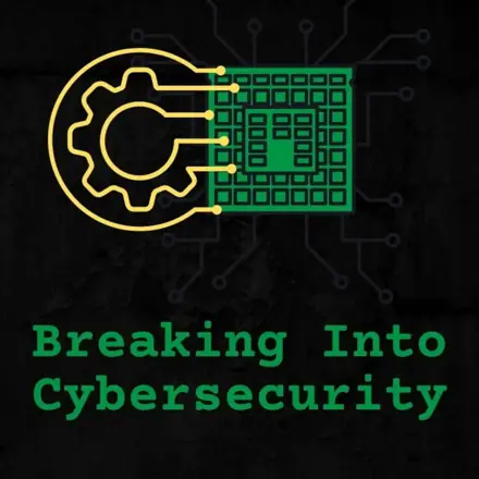 Published episode artwork for Breaking Into Cybersecurity