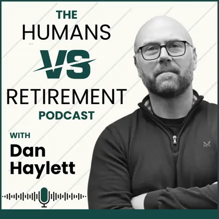 Published episode artwork for The Humans vs Retirement Podcast