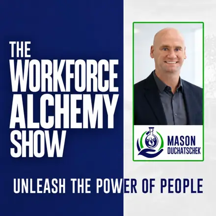 Published episode artwork for The Workforce Alchemy Show
