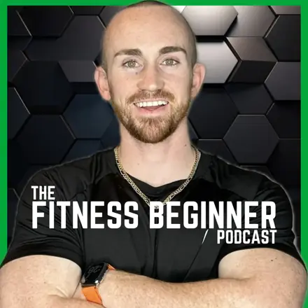 Published episode artwork for The Fitness Beginner Podcast