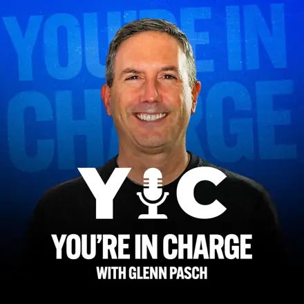 Published episode artwork for "You're In Charge" with Glenn Pasch