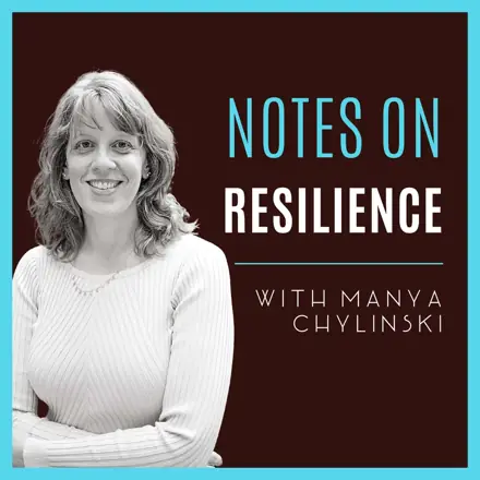 Published episode artwork for Notes on Resilience