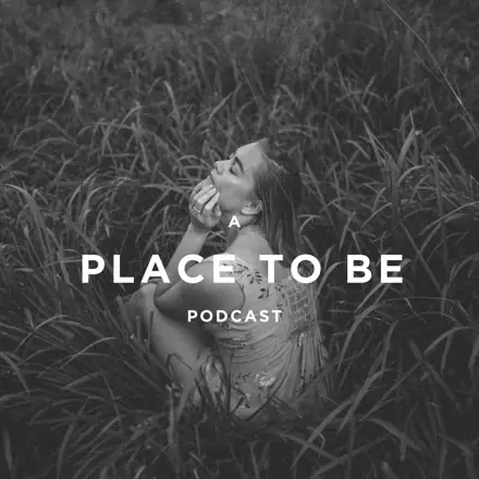 Published episode artwork for A Place to Be Podcast