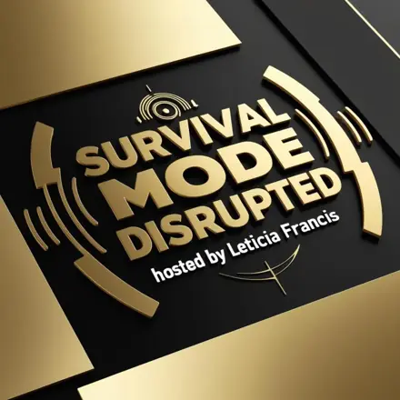 Published episode artwork for Survival Mode Disrupted with Leticia R Francis