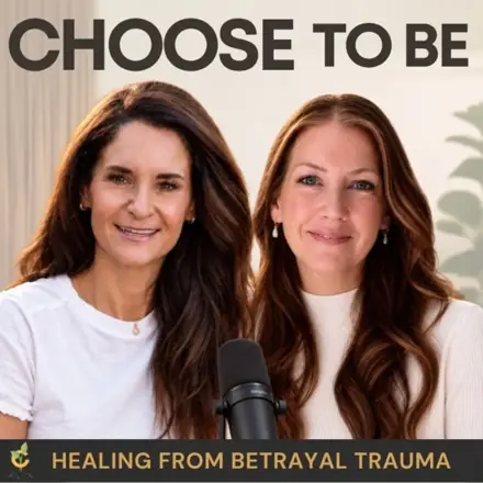 Published episode artwork for Choose To Be with Choose Recovery Services; Betrayal Trauma Healing